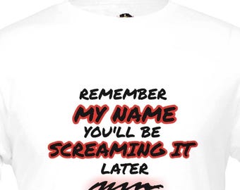 Remember My Name T-Shirt: Bold Inspirational Statement, Unisex Cotton Tee
