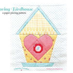 Spring Birdhouse ~ a paper piecing pattern