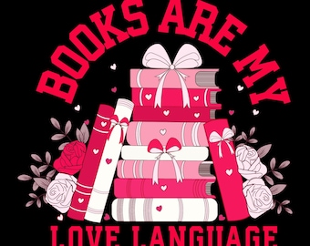 Books are my Love Language for Cricut, Digital Download PNG