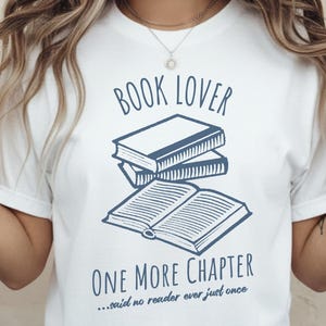 Book Lover T-Shirt  One More Chapter  Funny Reader Gift  Book Lover Tee  Gift for Book Lovers