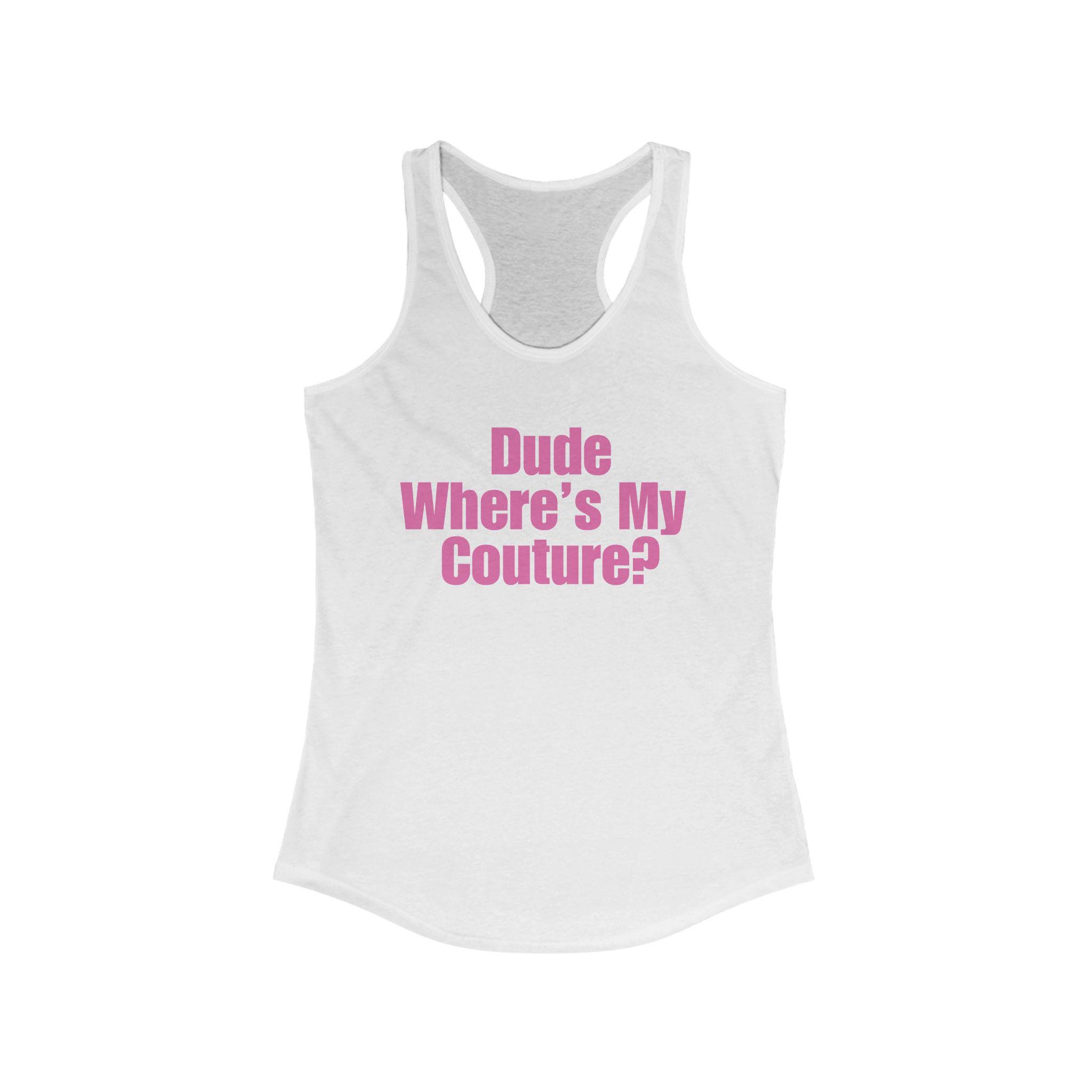 Dude, Wheres My Couture? Tanktop! Juicy Couture Mcbling Y2k Paris 