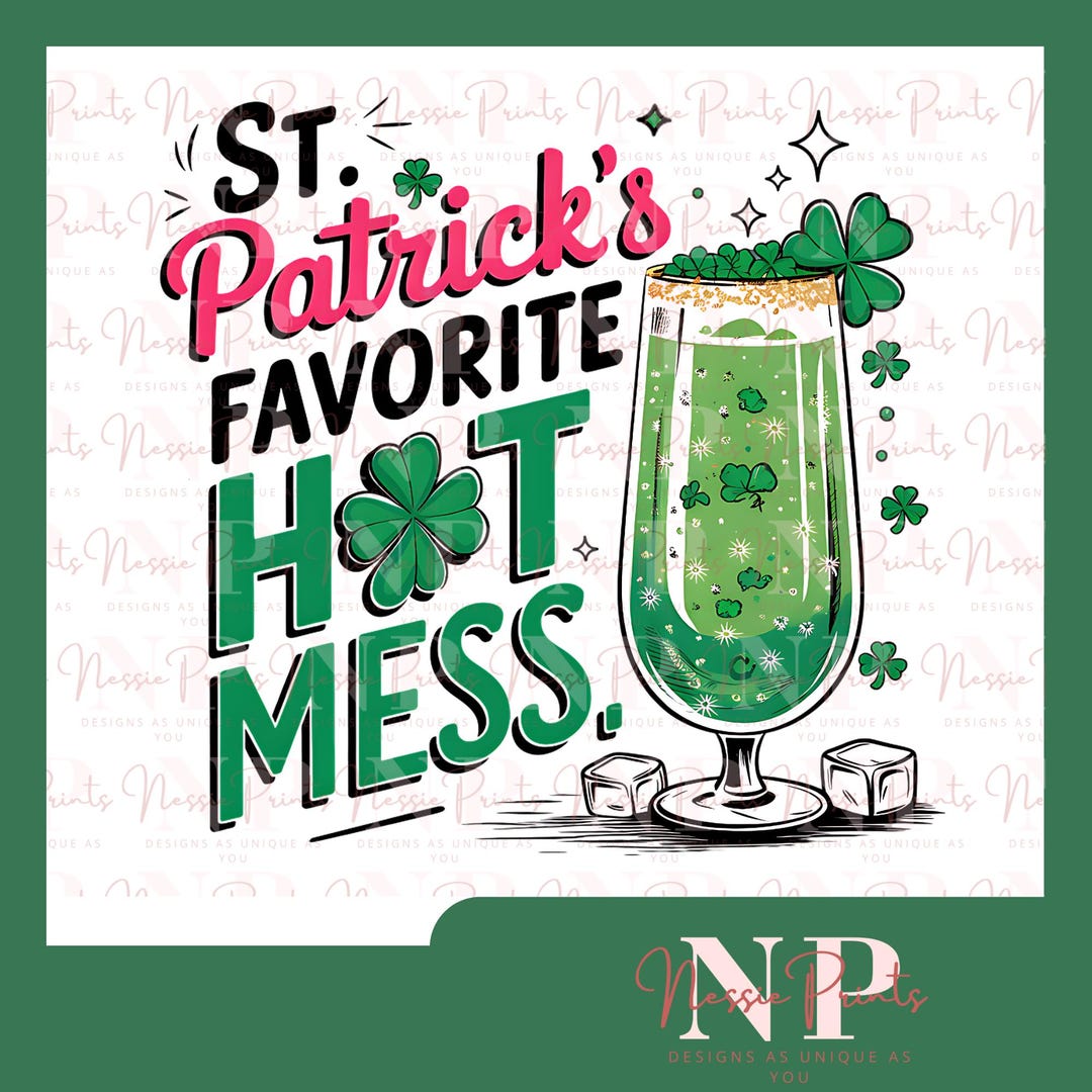 St. Patrick's Favorite Hot Mess PNG Hot Mess St Patrick Season Perfect ...
