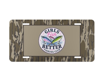 Placa de matrícula personalizada Girls Fish Better / Placa de matrícula de camuflaje, Club de pesca