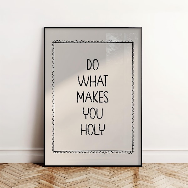 Do What Makes You Holy | Bible Verses | Christian Bible Print | Christianity Slogan | Typography