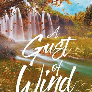 May include: Book cover featuring a waterfall scene with autumn foliage. The title "A Gust of Wind" is in white script, with the author's name, Luann Henry, below. The image evokes a sense of nature and tranquility.