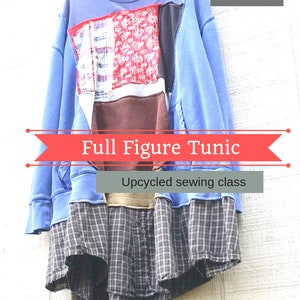 PDF Tutorial,Sewing Classes, Upcycled Sewing, Full Figure Tunic, Refashion, Plus Size, Repurposed, Sew, Online Class, Tutorials, Patterns, image 2