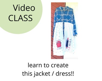 New Class - Jacket / Dress Sewing Classes, Upcycled Sewing, Refashion, Reclaimed, Online Class, Boho, Tutorials, Vintage, Patterns, Plus