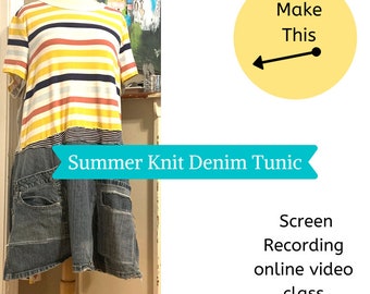 NEW CLASS Summer Knit Denim Tunic Sewing Classes, Upcycled Sewing, Refashion, Reclaimed, Sew, Online Class, Boho, Tutorials, Patterns