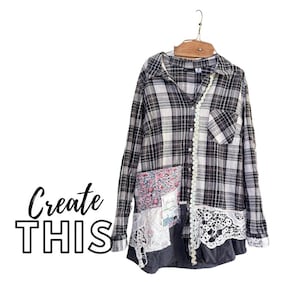 May include: A grey and white checked shirt with patchwork details, including floral and lace accents. The shirt is hanging on a wooden hanger. The words "Create THIS" are written in black script.