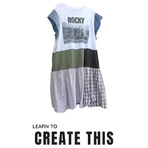 May include: A patchwork dress with a white top featuring a "Rocky" graphic, denim sleeves, and panels of olive green, black, and plaid fabrics. The dress is a unique, handmade garment. The text "LEARN TO CREATE THIS" is at the bottom.