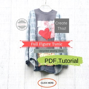 PDF Tutorial,Sewing Classes, Upcycled Sewing, Full Figure Tunic, Refashion, Plus Size, Repurposed, Sew, Online Class, Tutorials, Patterns,