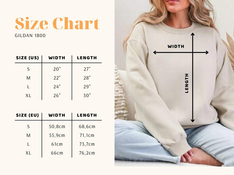 May include: A size chart for a Gildan 1800 sweatshirt, with measurements in inches and centimeters. The chart shows the width and length for sizes S, M, L, and XL. The image also shows a person wearing a beige sweatshirt.