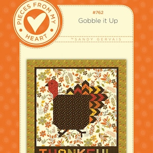 Gobble it Up Quilt Pattern, PM762, Yardage Friendly, Thanksgiving Quilted Table Topper Wall Quilt, Pieces From My Heart, Sandy Gervais