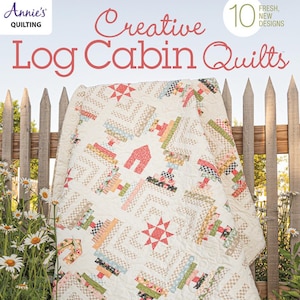 Creative Log Cabin Quilts Pattern Book, Annie&#39;s Quilting 1414971, 10 Log Cabin Variation Quilt Projects, Bed Throw Table Quilt Patterns