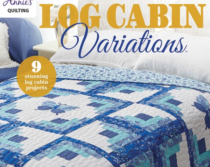 Log Cabin Variations Quilt Pattern Book, 141415, 9 Projects, Bed Crib