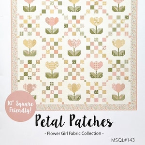 May include: A quilting pattern for a floral quilt called "Petal Patches" from the "Flower Girl Fabric Collection". The quilt is 62 inches by 62 inches and is made up of pink, yellow, and green floral motifs on a white background. The pattern is 10 inches square friendly.