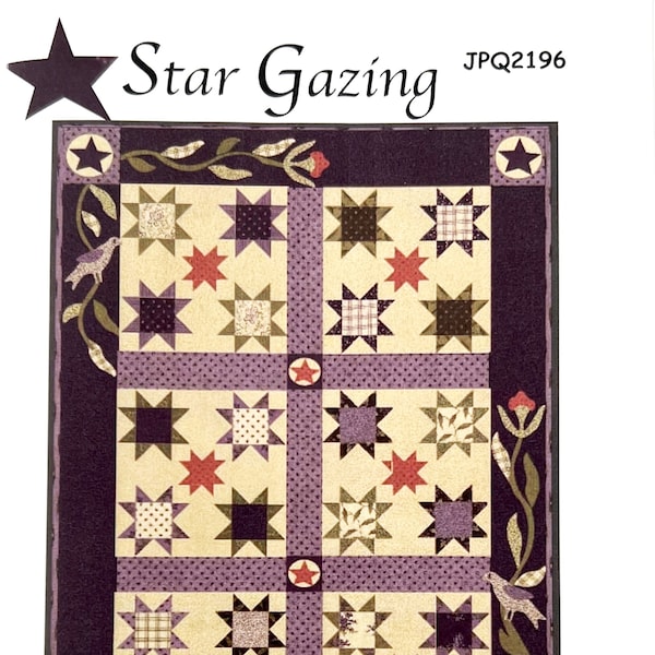 Star Gazing Quilt Pattern, Jan Patek Quilts JPQ-2196, Layer Cake Friendly Stars Applique Flowers Quilt Pattern