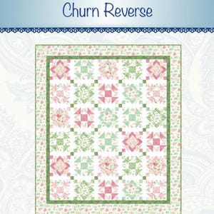 May include: A quilt pattern titled "Churn Reverse" with a floral design in pink and green. The quilt features a repeating block pattern with a green border and floral accents. The text "Bound to be Quilting" is also visible.