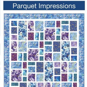 May include: A floral quilt titled "Parquet Impressions" with a blue and white floral pattern. The quilt measures 62 inches by 74 inches. The design features squares and rectangles in shades of blue, purple, and white, with a floral border.