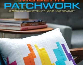 LAST CALL Modern Patchwork Quilt Pattern Book, Liesure Arts LA7493, 12 Contemporary Quilt Design Projects Patterns