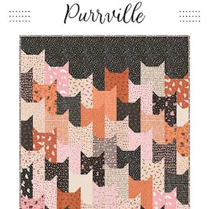 May include: A quilt pattern named "Purrville" with a repeating cat silhouette design. The cats are in shades of pink, orange, and black, with patterned details. The text "Fat Quarter Friendly + Three Sizes" is included.
