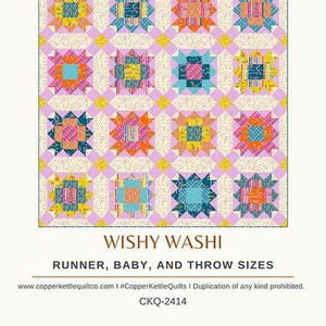 May include: A quilt pattern titled "Wishy Washi" by Copper Kettle Quilt Company. The design features a repeating pattern of colorful star-like blocks in shades of pink, blue, orange, and yellow. The text "Runner, Baby, and Throw Sizes" is also visible.