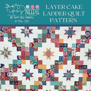 Layer Cake Ladder Quilt Pattern, The Tipsy Needle TTN120, Layer Cake Friendly Quilt Pattern, Stars and Chains Lap Throw Quilt Pattern