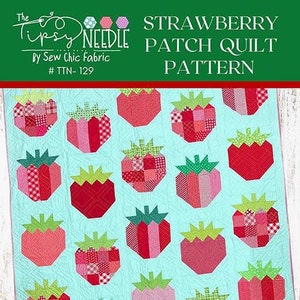 Strawberry Patch Quilt Pattern, The Tipsy Needle TTN129, Fat Quarter FQ Scrap Friendly Patchwork Strawberries Quilt Pattern