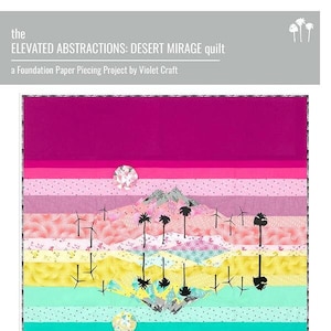 May include: A colorful quilt with a desert mirage theme. The quilt features a layered landscape with palm trees, windmills, and a sunset. The quilt is made with a variety of fabrics in shades of pink, yellow, green, and blue. The quilt is titled "ELEVATED ABSTRACTIONS: DESERT MIRAGE quilt" and is a Foundation Paper Piecing Project by Violet Craft. #elevatedabstractions No. 023