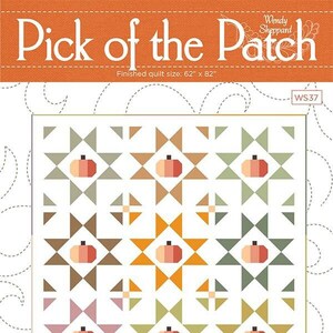 May include: A quilt pattern titled Pick of the Patch by Wendy Sheppard with a finished quilt size of 62 inches by 82 inches. The design features a grid of multi-colored star blocks, each containing a central orange pumpkin graphic.
