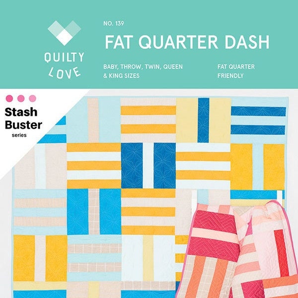 LAST CALL- Fat Quarter Dash Quilt Pattern, Quilty Love QLP139, FQ Fat Quarter Yard Friendly, Modern Contemporary Quilt Pattern in Six Sizes