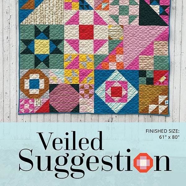 Veiled Suggestion Quilt Pattern, Angela Pingel APVS112, Yardage Friendly, Versatile Sampler Quilt Pattern