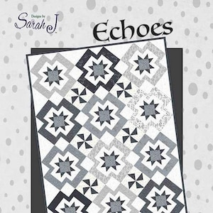 May include: A quilt pattern called "Echoes" by Sarah J. The quilt is made up of black, white, and gray squares with a star design. The finished quilt is 54 inches by 72 inches.