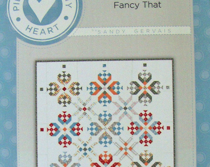 Fancy That Quilt Pattern - Sandy Gervais - Pieces From My Heart 683 - Etsy