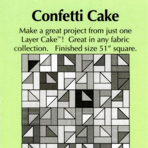 May include: A black and white quilt pattern called "Confetti Cake" with instructions to make a 51-inch square quilt. The pattern is made from a layer cake, which is a collection of pre-cut fabric squares. The pattern is easy to piece together and is perfect for beginners. ©2009 Pieced Tree Patterns. All rights reserved. www.piecedtreepatterns.com TINY46