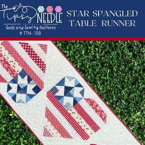 May include: A patriotic table runner with a star and stripe design in red, white, and blue. The runner is 23 inches by 67 inches and includes a bonus 20-inch pillow pattern. The text "STAR SPANGLED TABLE RUNNER" is displayed.