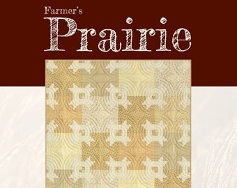 Farmer's Prairie Quilt Pattern, Farmer's Daughters Quilts FDQ-PRAIRIE, Yardage Friendly Crib Lap Twin Quilt Pattern