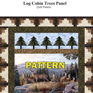Log Cabin Trees Horizontal Panel Quilt PATTERN, Castilleja Cotton CJC-50671, Horizontal Fabric Panel Quilt Pattern, Panel Friendly