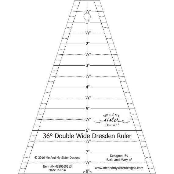 Double Wide Dresden Template Ruler by Me /& My Sister Designs