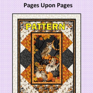 May include: A rectangular quilt pattern titled Pages Upon Pages featuring a central panel with owls perched on pumpkins amidst autumn leaves and a crescent moon. The design includes geometric borders in black, orange, and cream tones.