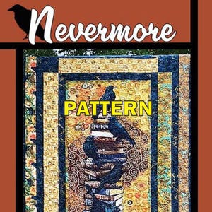 May include: A quilt pattern titled Nevermore featuring a central stack of books with black ravens perched on them. The design includes a yellow and gold background with swirling patterns, framed by dark blue and floral borders on a rust-colored background.