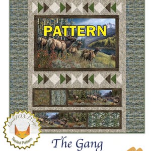 May include: A quilt pattern featuring a wildlife scene with elk in a forest setting. The word "PATTERN" is displayed in yellow. The design includes geometric shapes in green, brown, and white, with the text "The Gang" at the bottom.