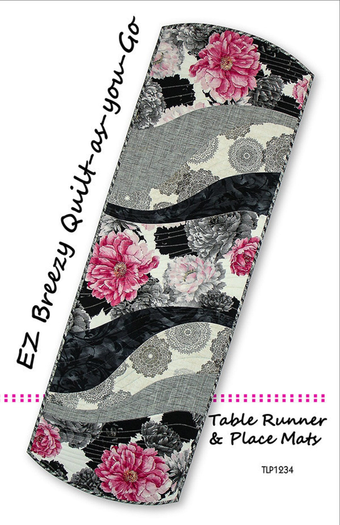 EZ Breezy Quiltasyougo Table Runner Quilt Pattern, Tiger Lily Press