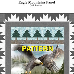 May include: A quilt pattern titled "Eagle Mountains Panel" features a central image of an eagle in flight over a mountain landscape. The word "PATTERN" is in large yellow letters. The design includes a border with stylized trees and a geometric pattern.