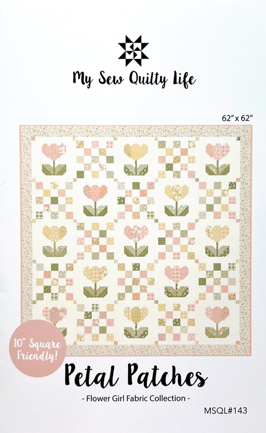 Petal Patches Quilt Pattern, My Sew Quilty Life MSQL143, Layer Cake 10 ...