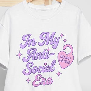 Anti-social Shirt, Antisocial Shirt, Era Shirt, Sarcastic Shirt, Introvert Shirt, Anti Social Club, Anti Social Moms Club, Anti Social Shirt