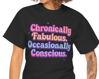 Chronically Fabulous Shirt, Spoonie T-Shirt, Chronic Illness Humor, Invisible Disability Shirt, Flare Day, Dysautonomia, POTS, Ehlers Danlos