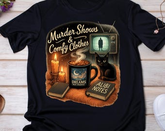 Murder Shows and Comfy Clothes, Funny True Crime Shirt, CrimeT-Shirt, Cozy Homebody Tee, Murder Mystery Lover Gift, Dark Humor Shirt