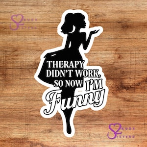 Funny Therapy Sticker, Mental Health Humor Decal, Dark Humor, Sarcastic Trauma Coping Sticker, Therapy Joke Gift, Funny Sticker, Sarcastic