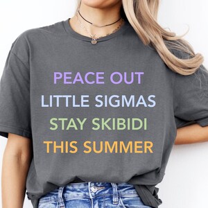Peace Out Sigmas T-shirt, Skibidi Summer Shirt, Middle School Teacher Gift, End of School Tee, Funny Last Day Teacher Shirt, Gen Z Slang Tee